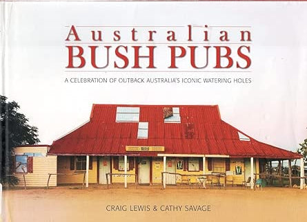 Australian Pubs: A Celebration of Outback Australia's Iconic Watering Holes cover image