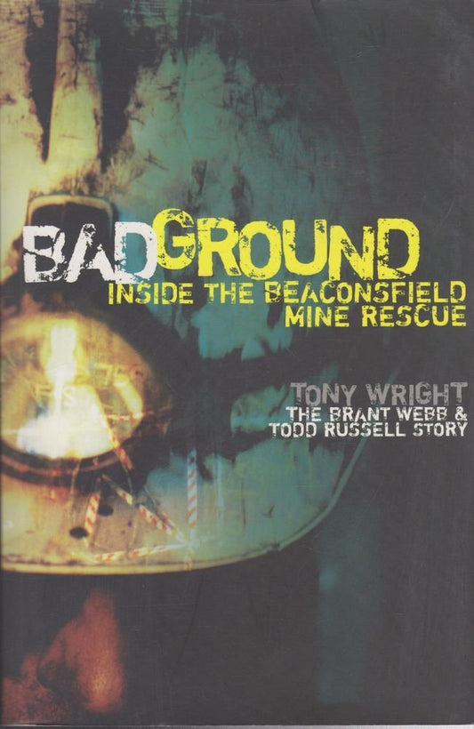 Bad Ground: Inside the Beaconsfield Mine Rescue cover image
