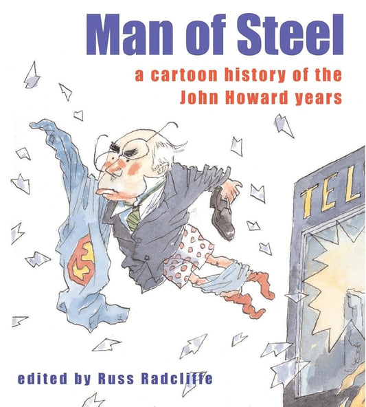 Man of Steel: A Cartoon History of the Howard Years cover image
