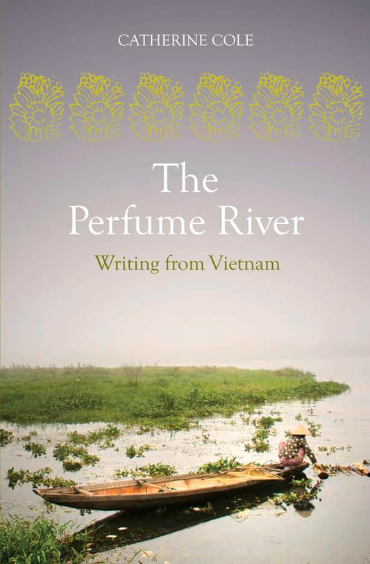 The Perfume River: An Anthology of Writing from Vietnam cover image