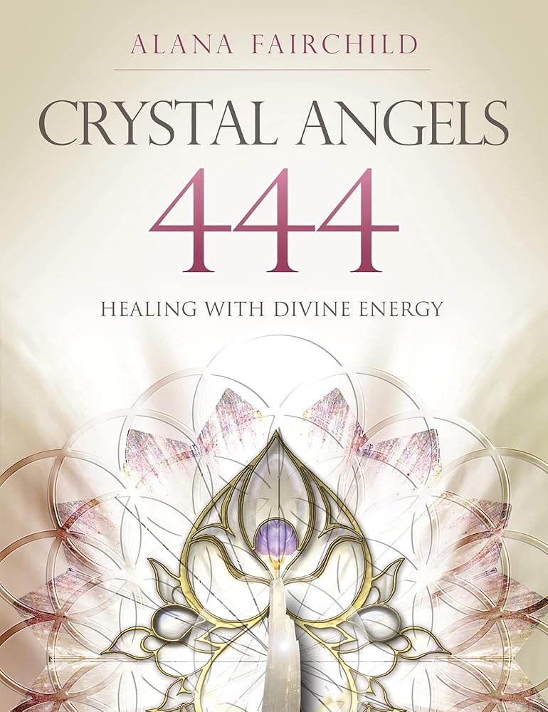 Crystal Angels 444: Healing with the Divine Power of Heaven and Earth cover image