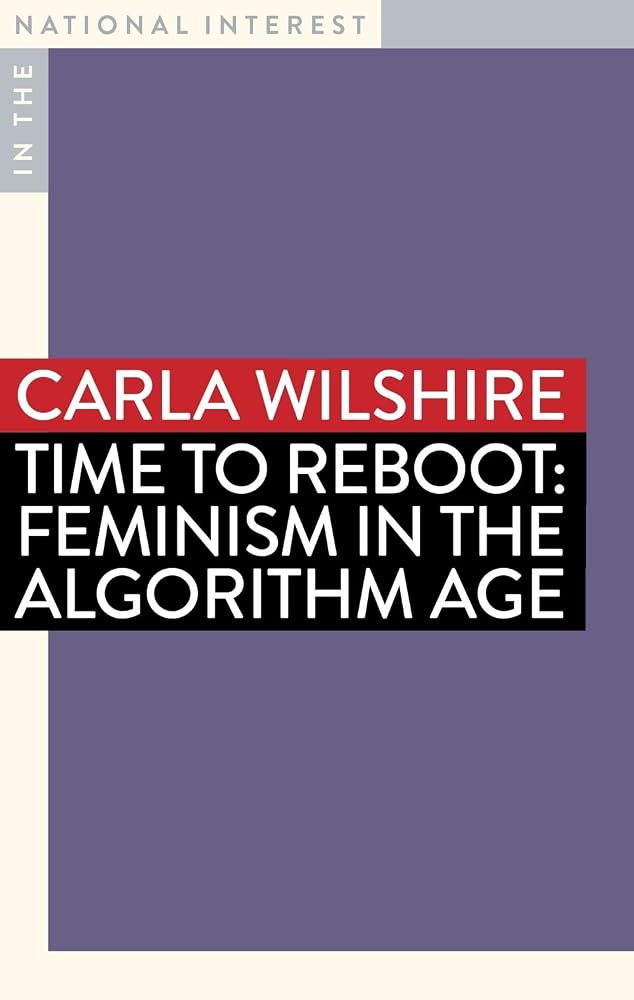 Time to Reboot: Feminism in the Algorithm Age (In the National Interest) cover image