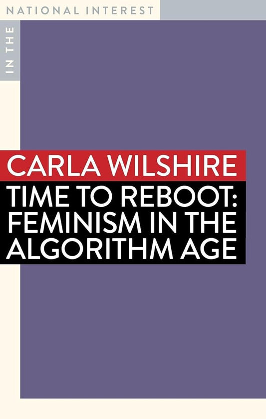 Time to Reboot: Feminism in the Algorithm Age (In the National Interest) cover image