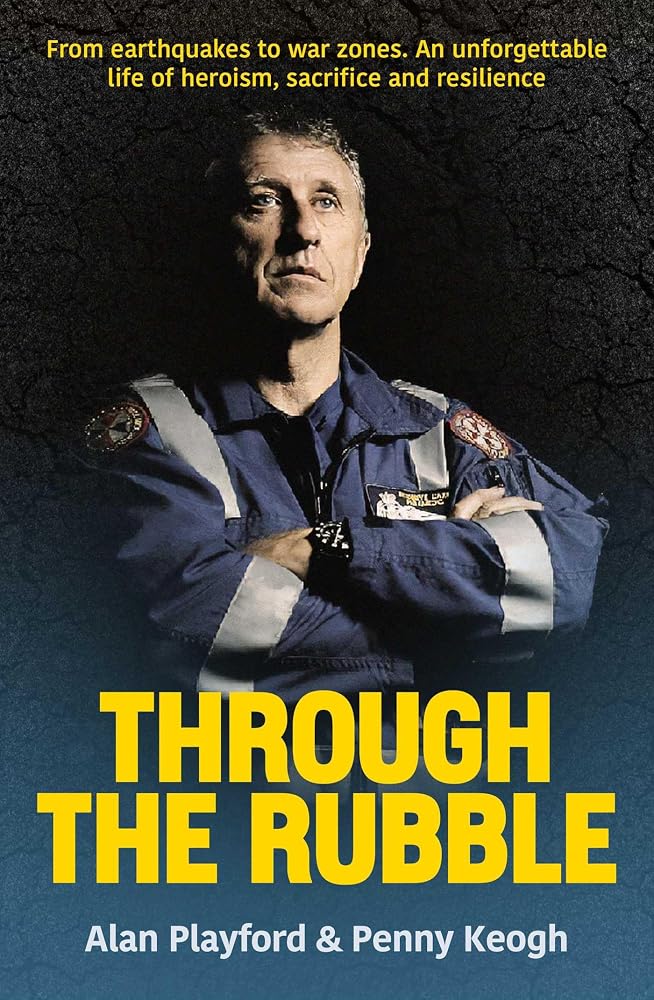 Through the Rubble: From Earthquakes to War Zones. A Story of Survival and Service cover image