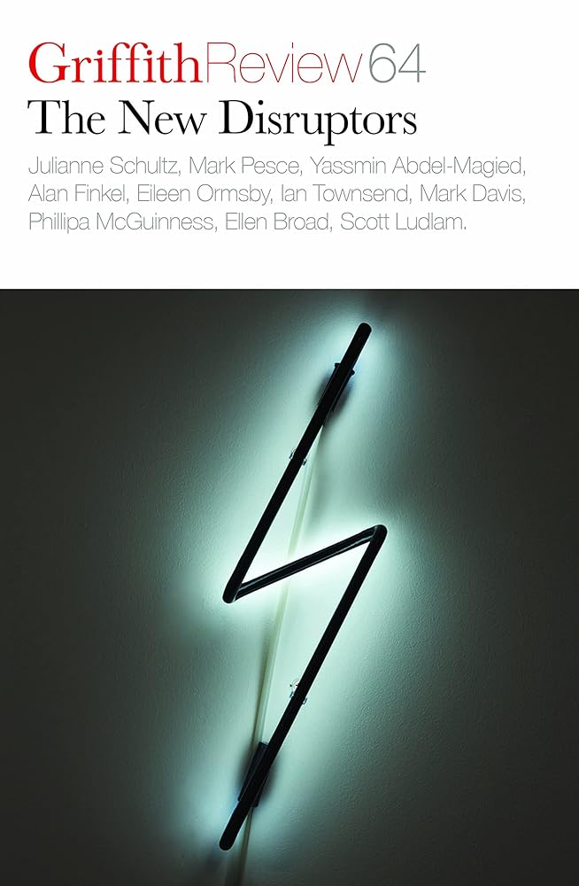 Griffith Review 64: The New Disruptors cover image