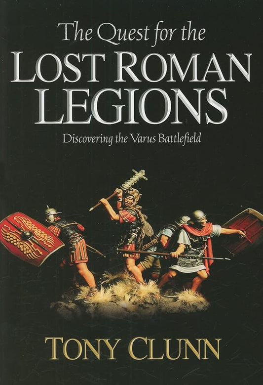 The Quest for the Lost Roman Legions: Discovering the Varus Battlefield cover image
