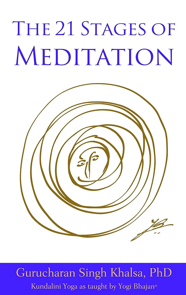21 Stages of Meditation: Kundalini Yoga as Taught by Yogi Bhajan cover image