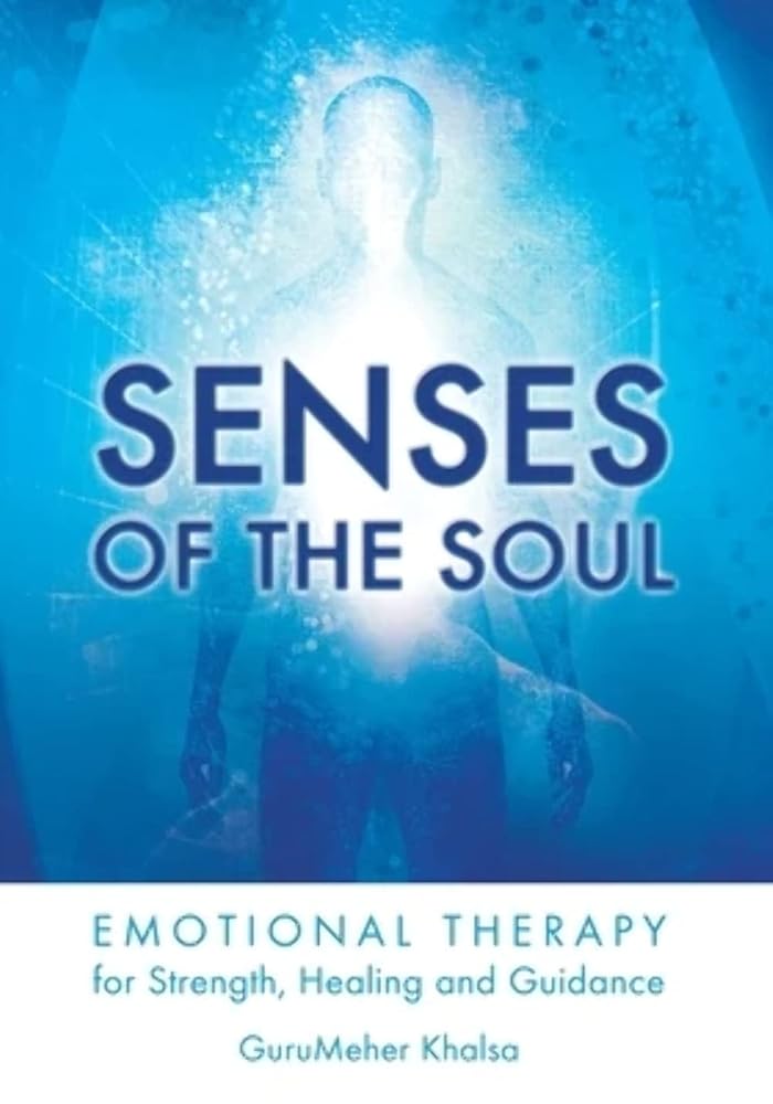 Senses of the Soul: Emotional Therapy For Strength, Healing & Guidance cover image
