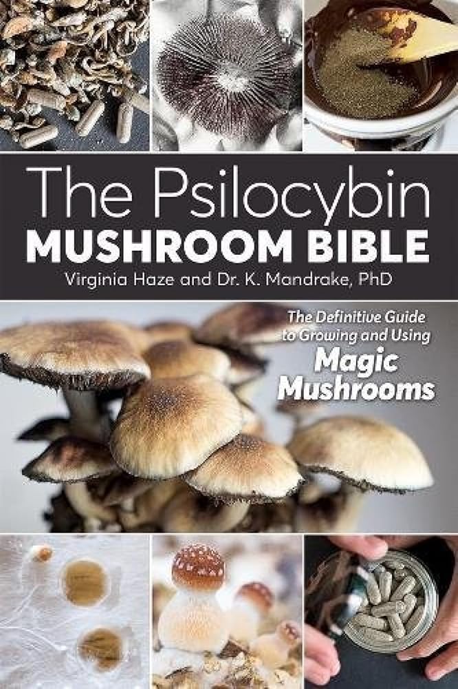 The Psilocybin Mushroom Bible: The Definitive Guide to Growing and Using Magic Mushrooms cover image