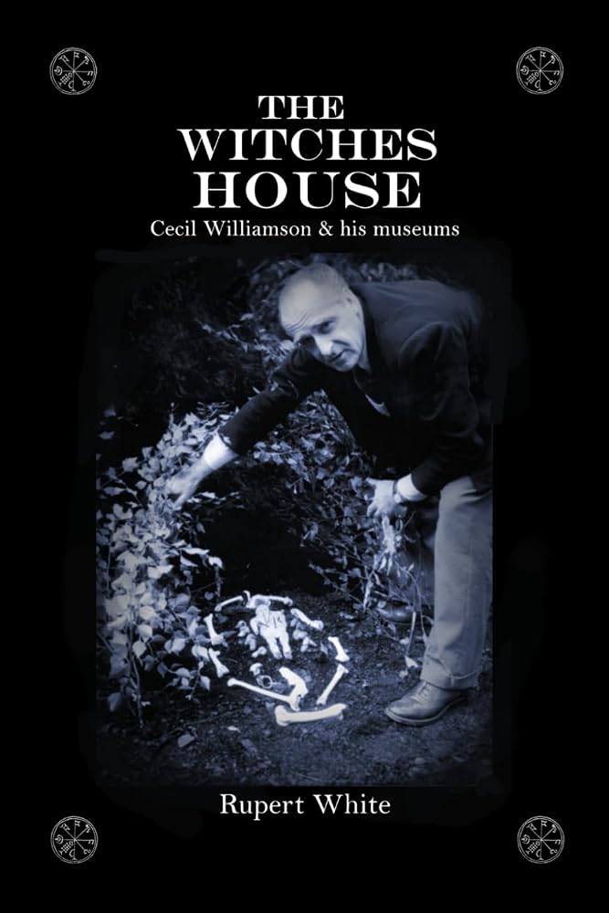 The Witches House: Cecil Williamson & his museums cover image