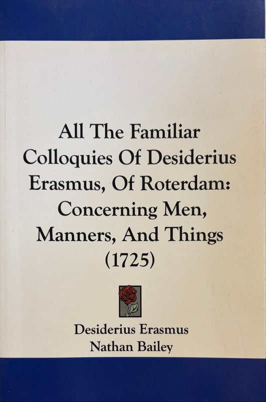 All The Familiar Colloquies Of Desiderius Erasmus, Of Roterdam