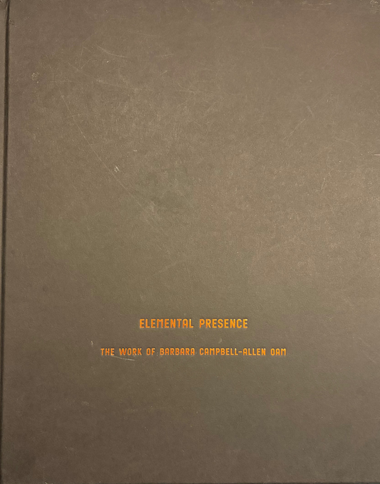Elemental Presence: The Work of Barbara Campbell-Allen