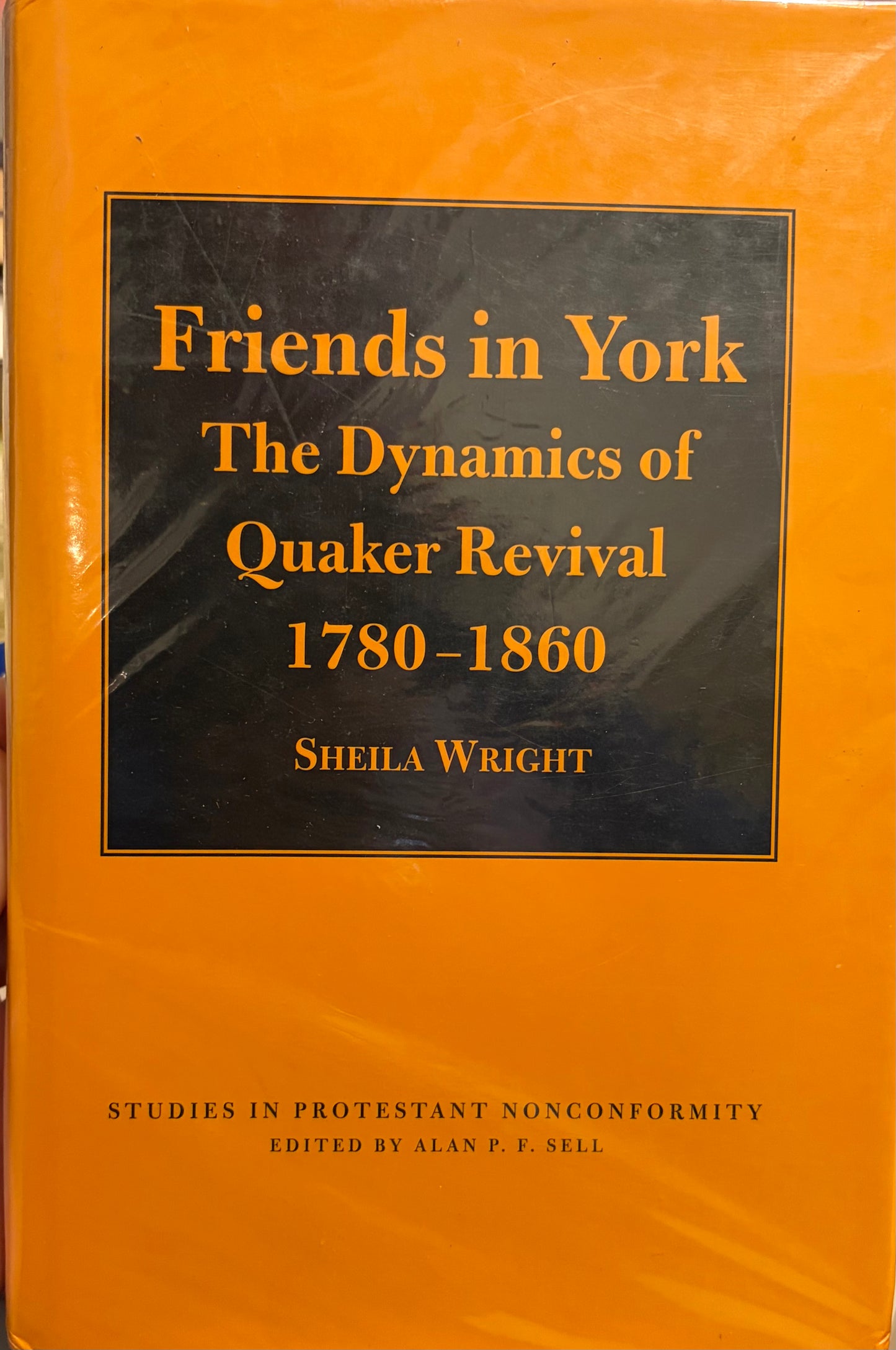 Friends in York: The Dynamics of Quaker Revival - 1780-1860