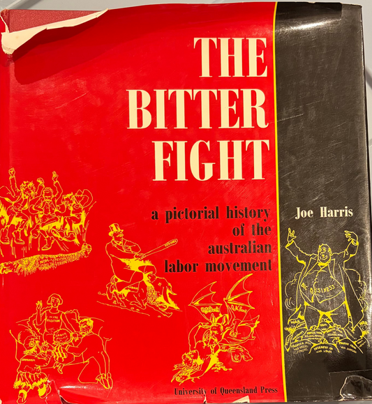The Bitter Fight: A Pictorial History of the Australian Labour Movement