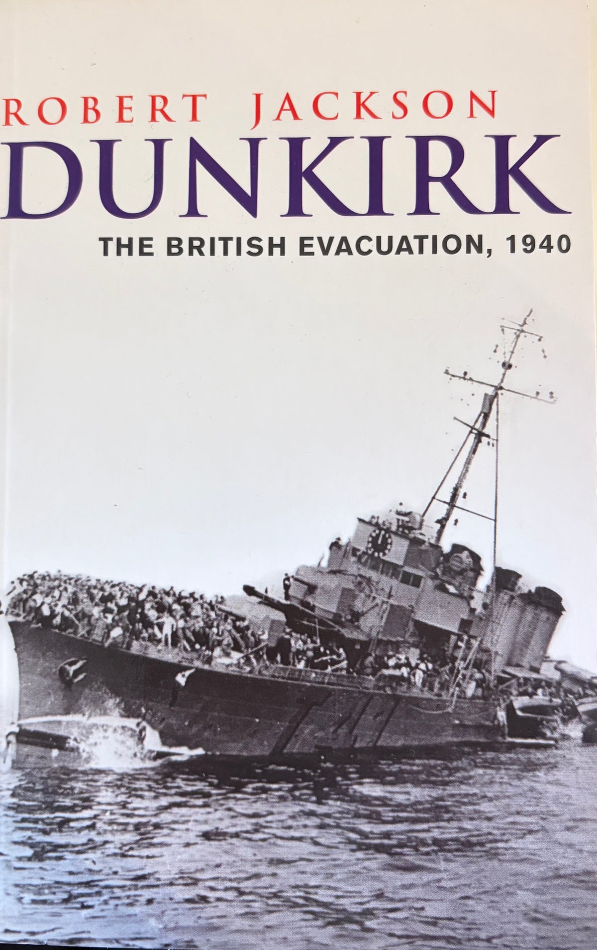 Dunkirk: The British Evacuation 1940