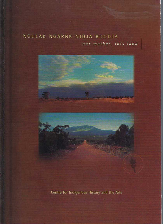 Ngulak Ngarnk Nidja Boodja: Our Mother, This Land