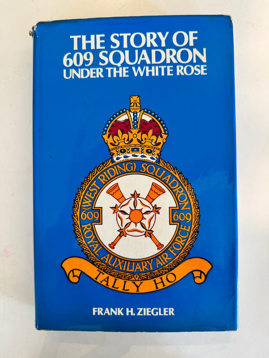 The Story of 609 Squadron: Under the White Rose