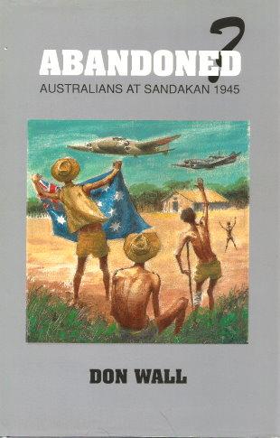 Abandoned?: Australians at Sandakan, 1945