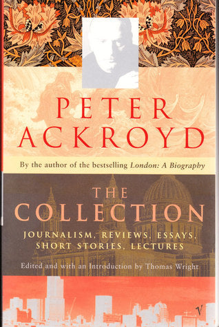 Peter Ackroyd: The Collection