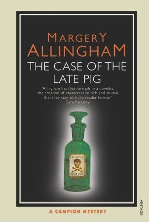 The Case of the Late Pig: A Campion Mystery