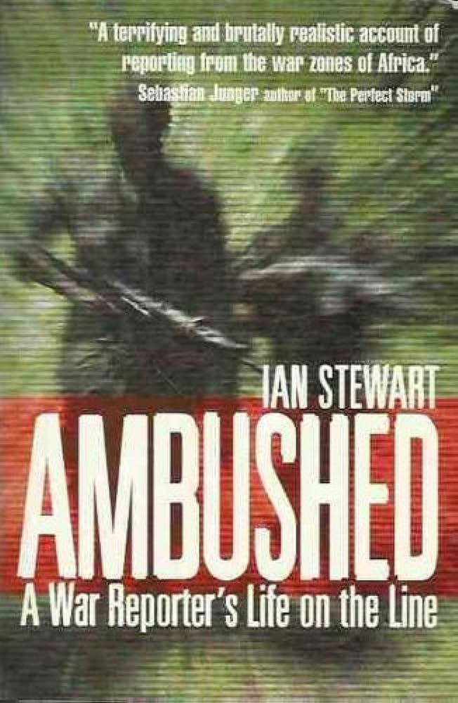 Ambushed: A War Reporter's Life on the Line