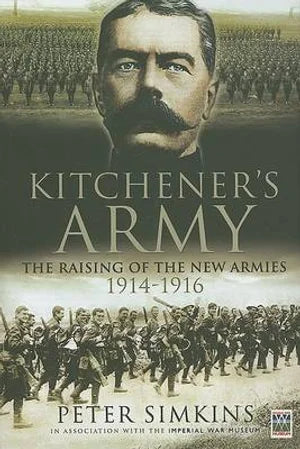 Kitchener's Army: The Raising of the New Armies 1914-1916