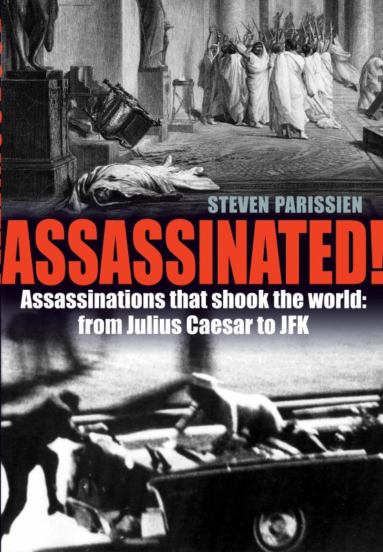 Assassinated!: Assassinations That Shook the World