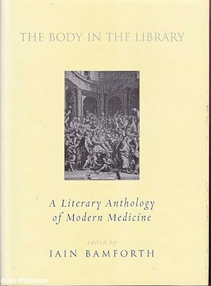 The Body In The Library: A Literary Anthology of Modern Medicine