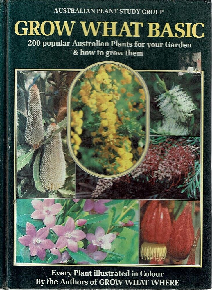 Grow What Basic: 200 popular Australian plants for your garden & how to grow them