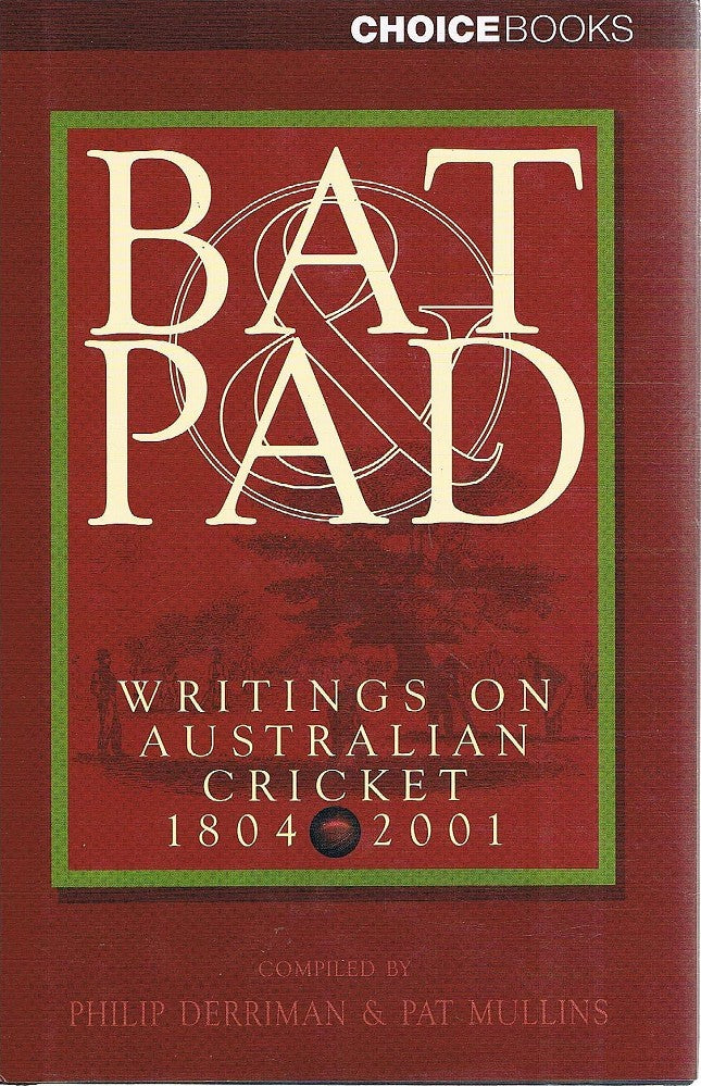Bat & Pad: Writings on Australian cricket (1804-2001)