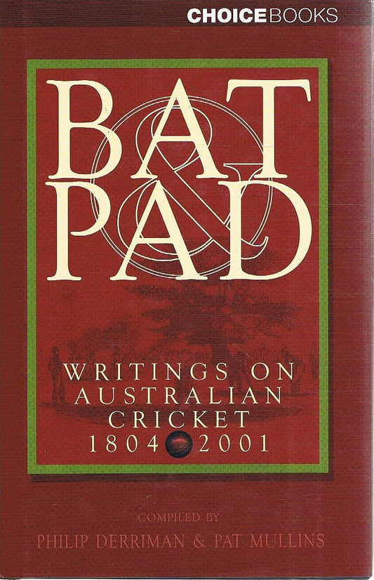 Bat & Pad: Writings on Australian cricket (1804-2001)