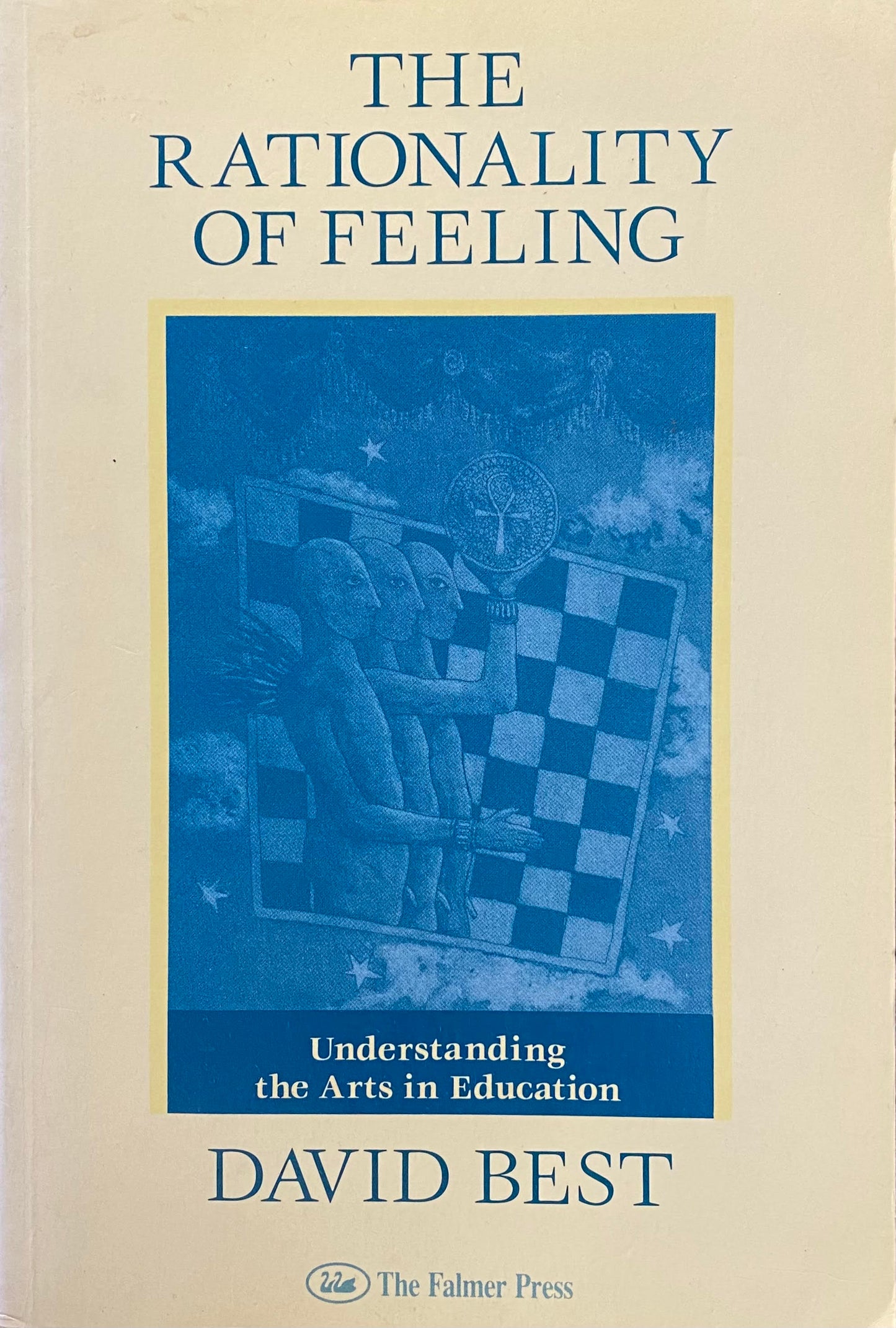 The Rationality of Feeling: Understanding the Arts in Education