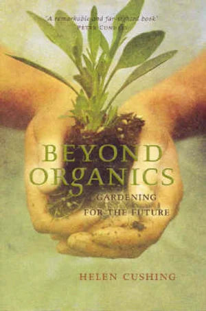 Beyond organics: gardening for the future