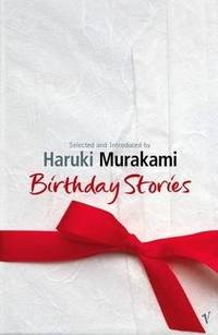 Birthday Stories: Selected by Haruki Murakami