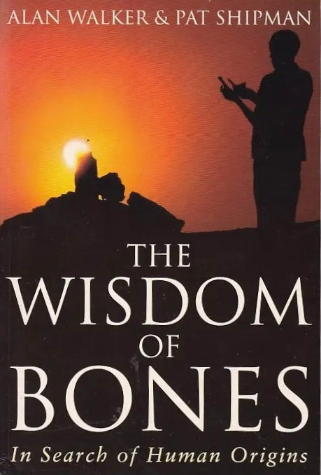 The Wisdom of Bones: In Search of Human Origins