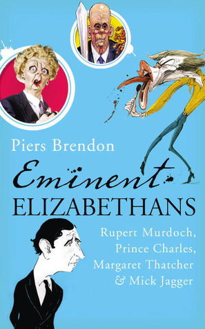 Eminent Elizabethans: Rupert Murdoch, Prince Charles, Margaret Thatcher & Mick Jagger