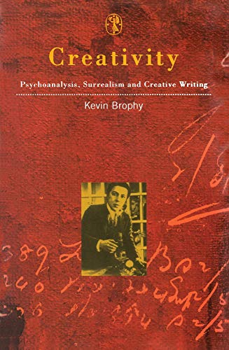 Creativity: Psychoanalysis, Surrealism and Creative Writing