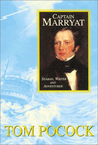 Captain Marryat: Seaman, Writer and Adventurer
