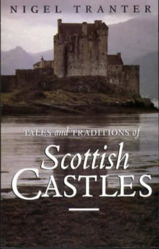 Tales And Traditions of Scottish Castles