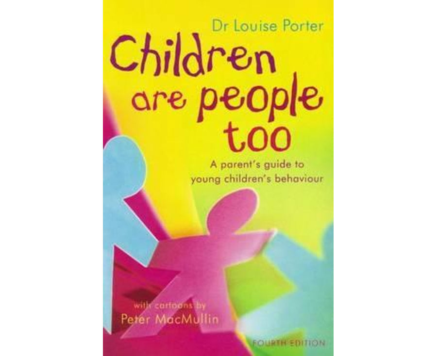 Children are People Too: A Parent's Guide to Young Children's Behaviour