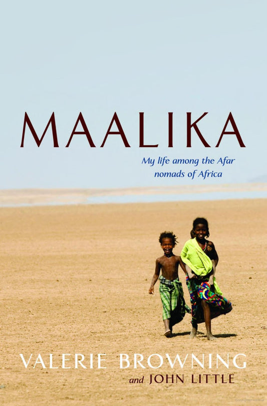 Maalika: My Life among the Afar Nomads of Africa