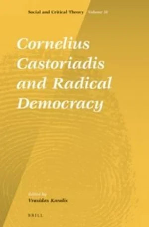 Cornelius Castoriadis and Radical Democracy