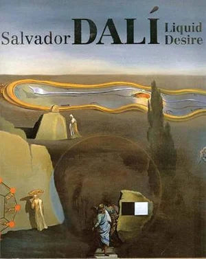 Salvador Dali: Liquid Desire