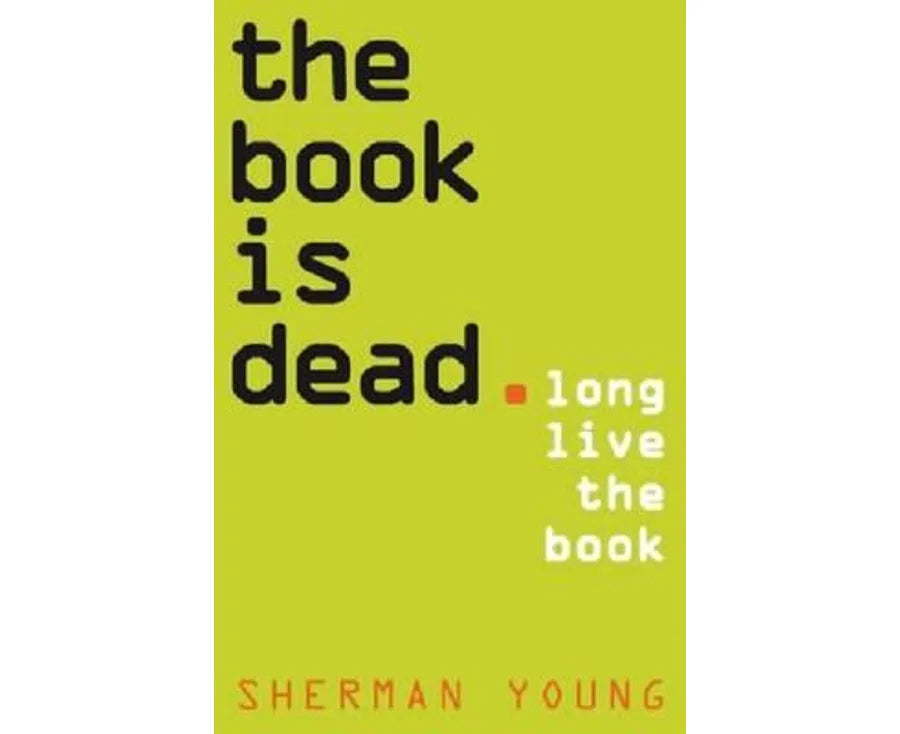 The Book is Dead: Long Live the Book