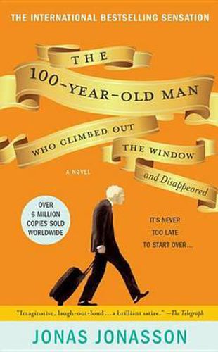 The One Hundred Year Old Man Climbed Out the Window And Disappeared