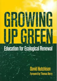 Growing Up Green: Education for Ecological Renewal