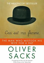The Man Who Mistook His Wife for a Hat