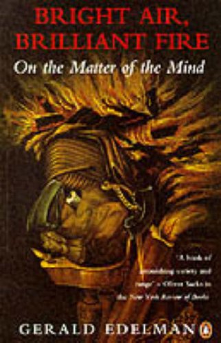 Bright Air, Brilliant Fire: On The Matter of the Mind