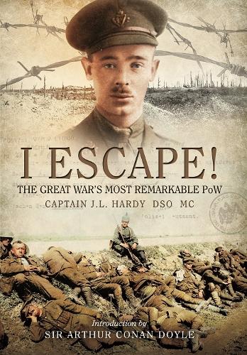 I Escape!: The Great War’s Most Remarkable POW