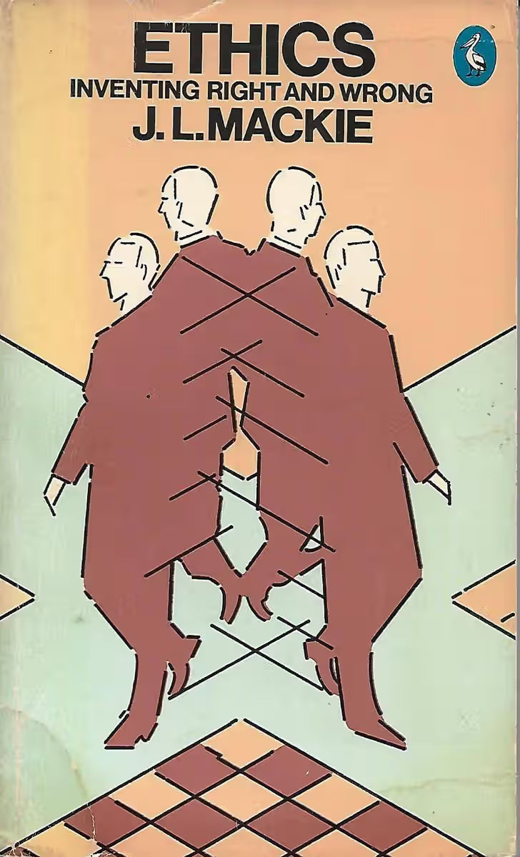 Ethics: Inventing Right and Wrong